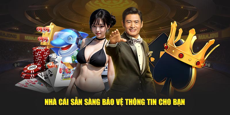 Nhà cái sẵn sàng bảo vệ thông tin cho bạn