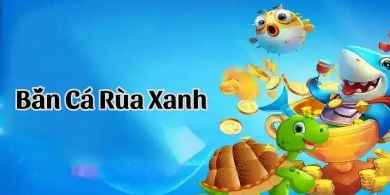 Trải nghiệm bắn cá rùa xanh cực sống động tại Bet88