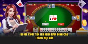 Bí kíp chơi tiến lên Miền Nam mới nhất 2024