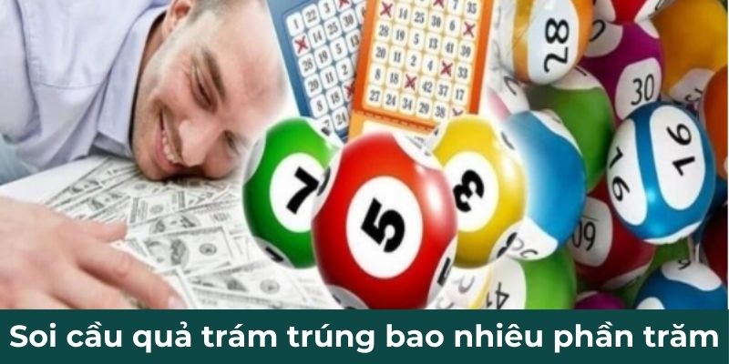 Soi cầu quả trám trúng bao nhiêu phần trăm